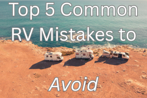 Top 5 Common RV Mistakes to Avoid Cover